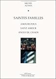 Saintes Familles Amours Fous Saint Amour Anges Du Chaos