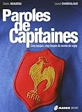 Paroles De Capitaines : Cinq %C3%A9quipes, Cinq Coupes Du Monde De Rugby