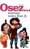Osez Tourner Votre Film X
