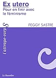 Ex Utero : Pour En Finir Avec Le F%C3%A9minisme