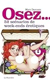 Osez 52 Scnarios De Weekends Rotiques