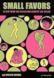 Small Favors : La Bd Pour Les Filles Qui Aiment Les Filles