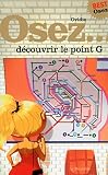 Osez Dcouvrir Le Point G Dition Best