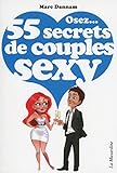 Osez 55 Secrets De Couples Sexy