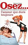 Osez Les Secrets Dune Experte Du Sexe Pour Lamour Qui Dure Toujours