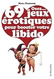 Osez 69 Jeux Rotiques Pour Booster Votre Libido