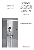 Le Travail %C3%A9motionnel Des Soignants %C3%A0 L'h%C3%B4pital : Le Corps Au Coeur De L'interaction Soignant Soign%C3%A9