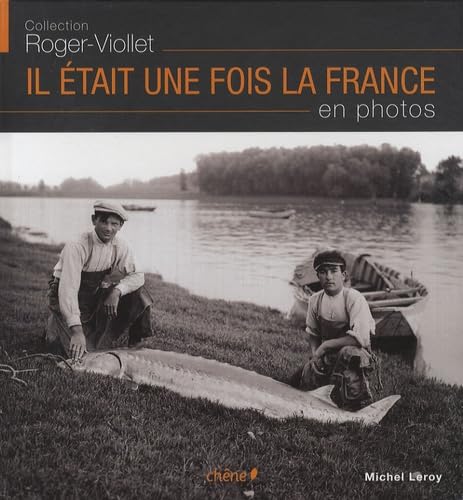 Il était une fois la France en photos - Collection Roger-Vio