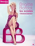 Brigitte Bardot : Les Ann%C3%A9es Insouciance