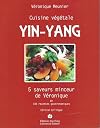 Cuisine végétale yin-yang - 5 saveurs minceur de Véronique