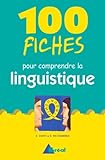 100 Fiches Pour Comprendre La Linguistique : 1er Cycle Universitaire