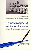 Le Mouvement Social En France Essai De Sociologie Politique