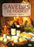 Saveurs De France : Vin Et Cuisine