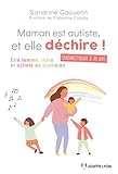 Maman Est Autiste, Et Elle D%C3%A9chire ! : Etre Femme, M%C3%A8re Et Autiste Au Quotidien
