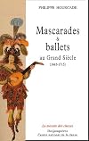 Mascarades et Ballets au Grand Siècle : 1643-1715
