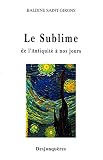 Le Sublime De Lantiquit Nos Jours