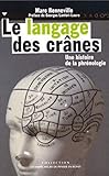 Le Langage Des Cr%C3%A2nes : Une Histoire De La Phr%C3%A9nologie