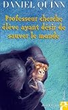 Professeur Cherche %C3%A9l%C3%A8ve Ayant D%C3%A9sir De Sauver Le Monde
