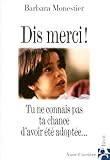 Dis Merci ! Tu Ne Connais Pas Ta Chance D'avoir %C3%A9t%C3%A9 Adopt%C3%A9e...
