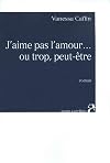 J'aime pas l'amour... ou trop, peut-être