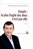 Couple : Le Plus Fragile Des Deux N'est Pas Elle