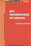 Annales Tout En 1 Pour Bts Informatique De Gestion : Toutes Les %C3%A9preuves