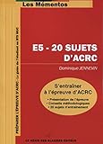 E5   20 Sujets D'acrc. S'entra%C3%AEner %C3%A0 L'%C3%A9preuve D'acrc. Pr%C3%A9sentation De L'%C3%A9preuve, Conseils M%C3%A9thodologiques, 20 Sujets D'entra%C3%AEnement