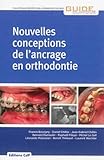 Nouvelles Conceptions De Lancrage En Orthodontie