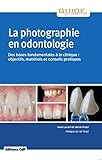 La Photographie En Odontologie Des Bases Fondamentales La Clinique Objectifs Matriel Et Conseils Pratique