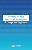 M%C3%A9mento Pratique Des Rites Et Des Religions %C3%A0 L'usage Des Soignants