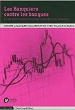 Les Banquiers Contre Les Banques: Le Role De La Criminalite En Col Blanc