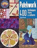 Patchwork 400 Techniques Trucs Et Astuces