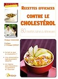 Recettes Efficaces Contre Le Cholest%C3%A9rol : 80 Recettes Saines & D%C3%A9licieuses