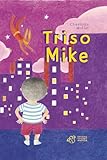 Triso Mike