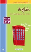 Anglais : Le vocabulaire de base 6e-5e-4e-3e