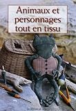 Animaux Et Personnages Tout En Tissu
