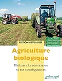 Agriculture Biologique 2e Dition Matriser La Conversion Et Ses Consquences