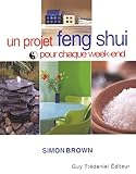 Un Projet Feng Shui Pour Chaque Week End