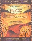 La Voix De La Connaissance Un Guide Pratique Vers La Paix Intrieure