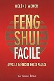 Le Feng Shui Facile : Avec La M%C3%A9thode Des 8 Palais