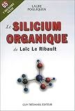 Le Silicium Organique De Loc Le Ribault G5 Lhistoire Vraie