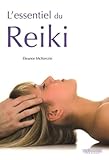 L'essentiel Du Reiki : L'harmonie Du Corps Et De L'esprit Gr%C3%A2ce %C3%A0 L'%C3%A9nergie Th%C3%A9rapeutique Du Reiki
