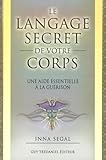 Le Langage Secret De Votre Corps : Une Aide Essentielle %C3%A0 La Gu%C3%A9rison