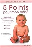 5 Points Pour Mon B%C3%A9b%C3%A9 : Les Circuits De Psycho Bio Acupressure