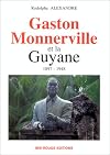 Gaston Monnerville et la Guyane, 1897-1948