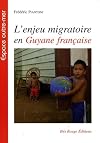 L'enjeu migratoire en Guyane française : une geographie politique
