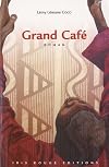 Grand caf&eacute;: roman