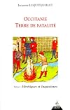 Occitanie, terre de fatalité, t. 2 : hérétiques et inquisiteurs