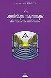 La Symbolique Maconnique Du Troisi%C3%A8me Mill%C3%A9naire