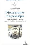 Dictionnaire Maonnique Le Sens Cach Des Rituels Et De La Symbolique Maonniques